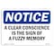 Signmission Safety Sign, OSHA Notice, 10" Height, A Clear Conscience Is The Sign Sign, Portrait OS-NS-D-710-V-10028 - alternate 1